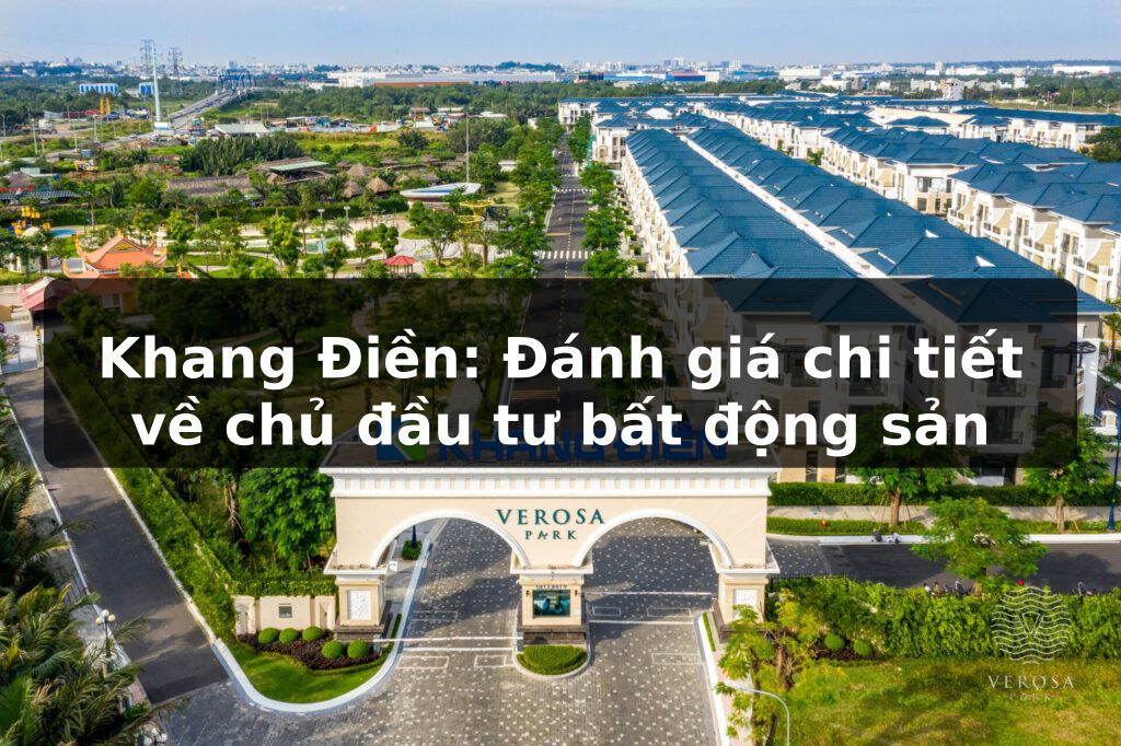 Khang Điền: Dự án bất động sản uy tín, chất lượng