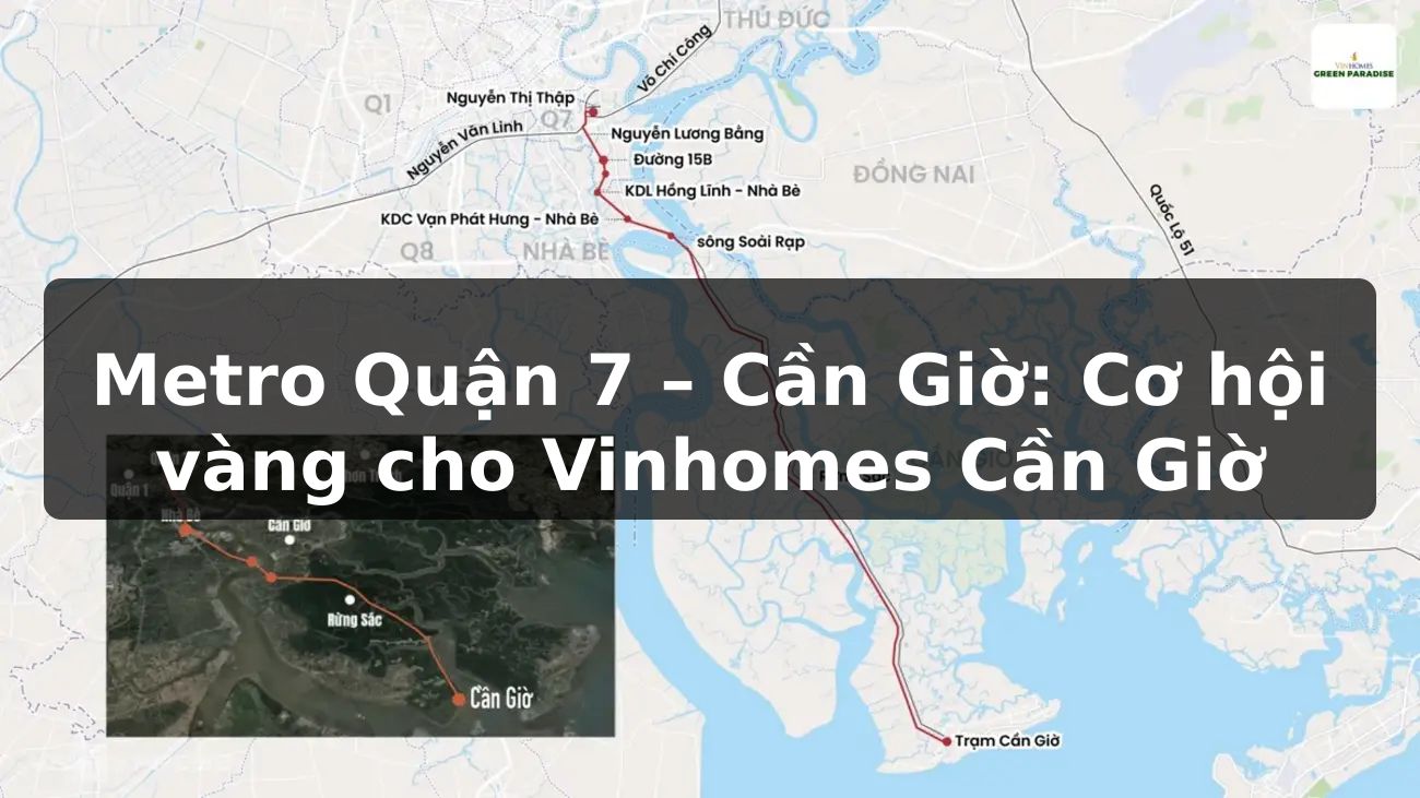 Metro Quận 7 – Cần Giờ: Cơ hội vàng cho Vinhomes Cần Giờ