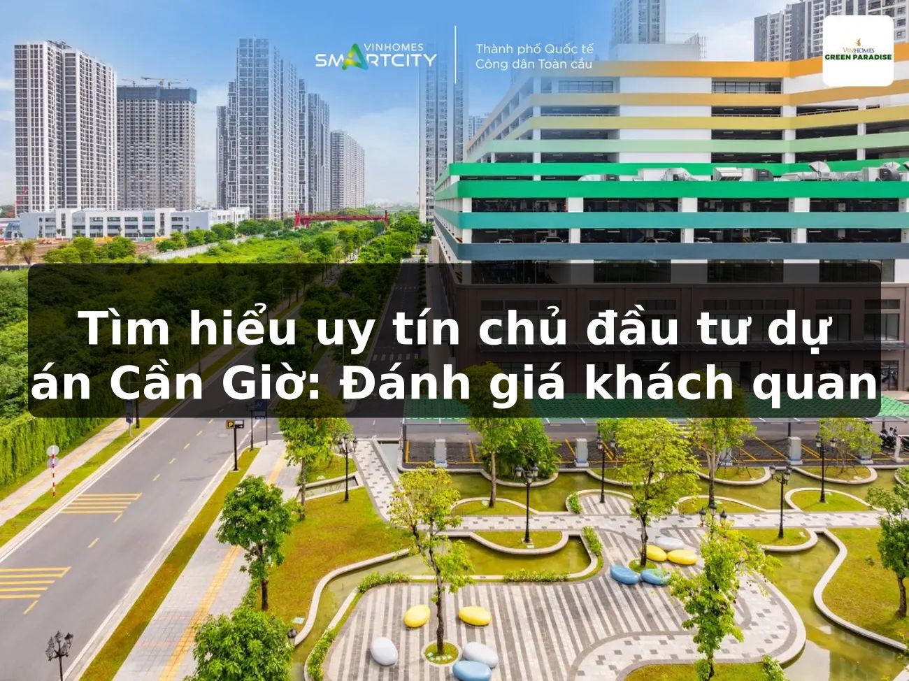 Tìm hiểu uy tín chủ đầu tư dự án Cần Giờ: Đánh giá khách quan